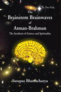 The Brainstem Brainwaves of Atman-Brahman (The Synthesis of Science and Spirituality) 2 Vols. Set - Gyan Books | Grab2Buy