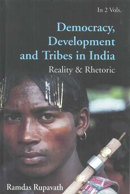 Democracy, Development and Tribes in India 2 Vols. Set - Gyan Books