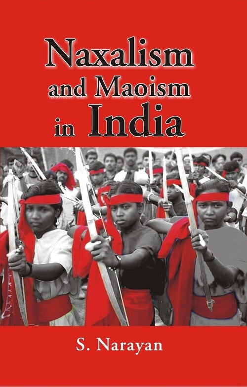 Naxalism and Maoism in India - Gyan Books