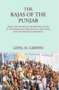 The Rajas Of The Punjab : Being The History Of The Principal States In The Punjab And Their Political - Gyan Books