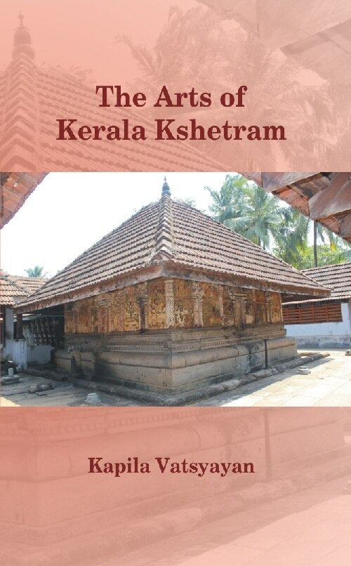 The Arts of Kerala Kshetram - Gyan Books