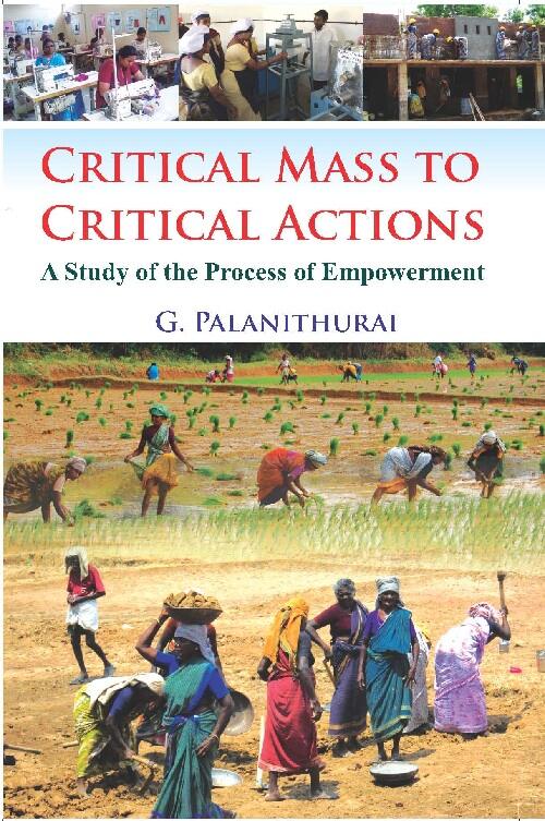 Critical Mass to Critical Action : a Study of the Process of Empowerment - Gyan Books