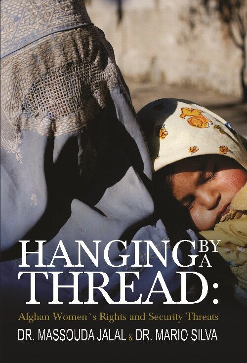 Hanging By a Thread : Afghan Womens Rights and Security Threats - Gyan Books