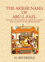THE AKBAR NAMA OF ABU-L-FAZL: HISTORY OF THE REIGN OF AKBAR INCLUDING AND ACCOUNT OF HIS PREDECESSORS 3rd - Gyan Books | Grab2Buy