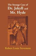 The Strange Case of Dr. Jekyll and Mr. Hyde - Gyan Books