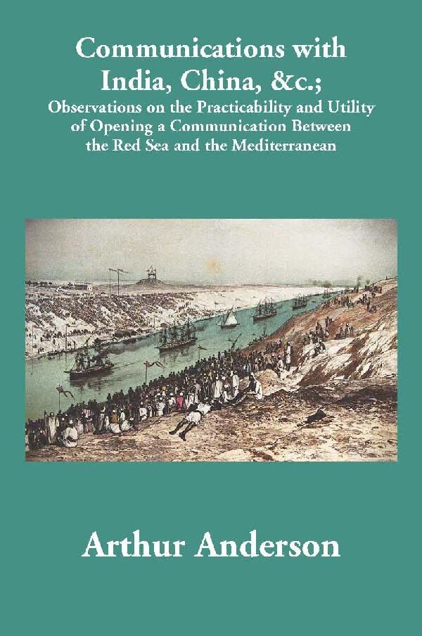 Communications With India, China, &C.; Observations On The Practicability And Utility Of Opening A - Gyan Books | Grab2Buy
