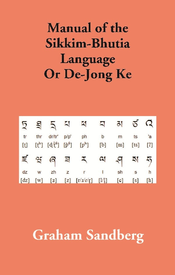 Manual of the Sikkim-Bhutia Language Or De-Jong Ke - Gyan Books