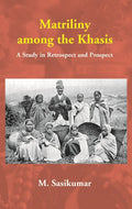 Matriliny among the Khasis: A Study in Retrospect and Prospect - Gyan Books