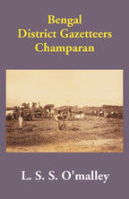Bengal District Gazetteers: Champaran 10th - Gyan Books