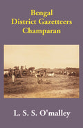Bengal District Gazetteers: Champaran 10th - Gyan Books