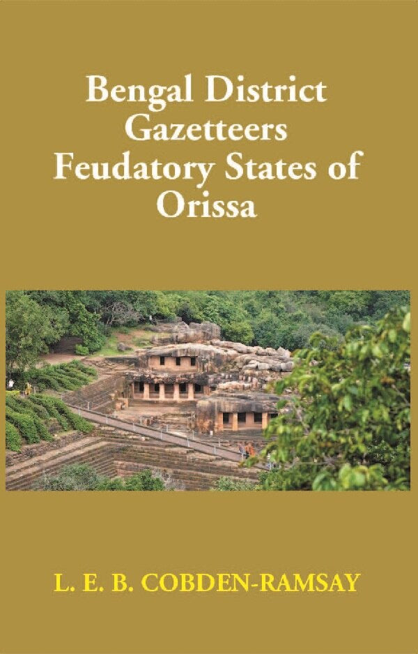 Bengal District Gazetteers: Feudatory States of Orissa 36th - Gyan Books | Grab2Buy