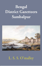 Bengal District Gazetteers: Sambalpur 45th - Gyan Books