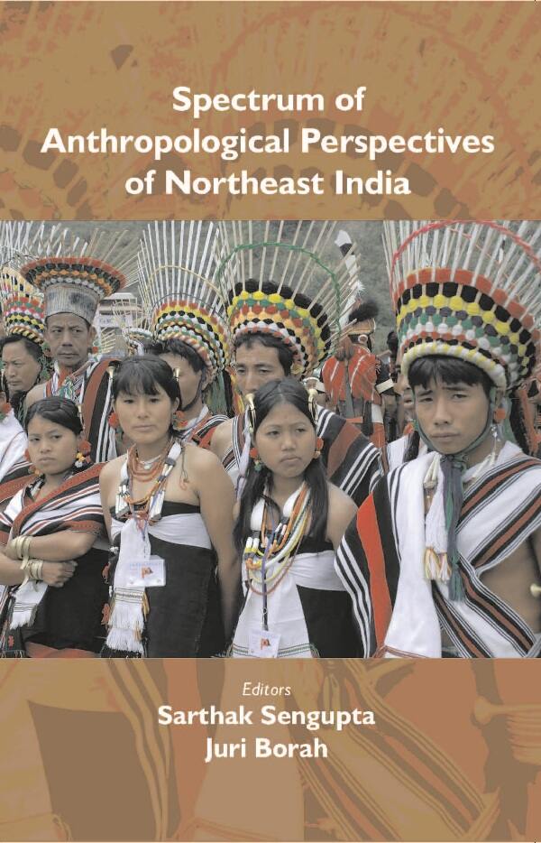 Spectrum of Anthropological Perspectives of Northeast India - Gyan Books