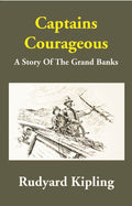 Captains Courageous: A Story Of The Grand Banks - Gyan Books