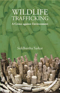 Wildlife Trafficking : A Crime Against Environment - Gyan Books | Grab2Buy