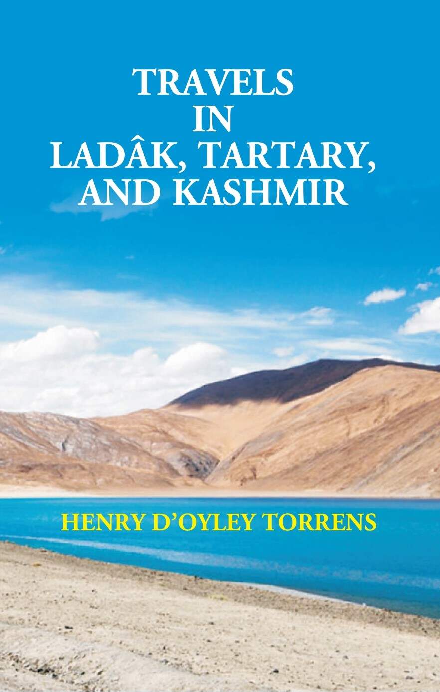Travels in Ladâk, Tartary, and Kashmir - Gyan Books