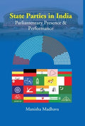 State Parties in India: Parliamentary Presence & Performance - Gyan Books