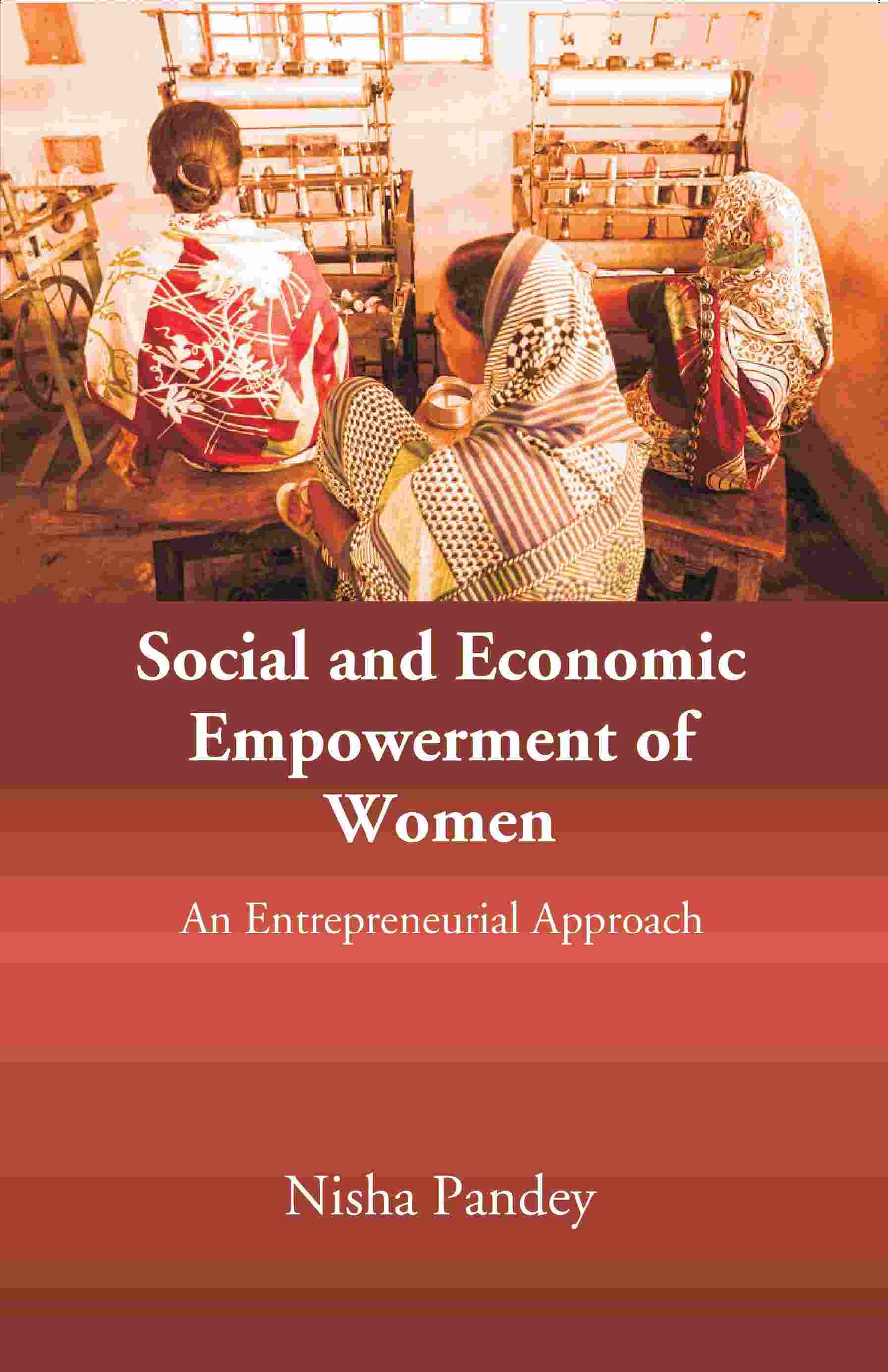 Social and Economic Empowerment of Women: An Entrepreneurial Approach - Gyan Books | Grab2Buy