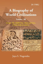 A Biography of World Civilizations: Europe, The Middle East , Maya and Aztec,United States of America Vol. 3rd - Gyan Books