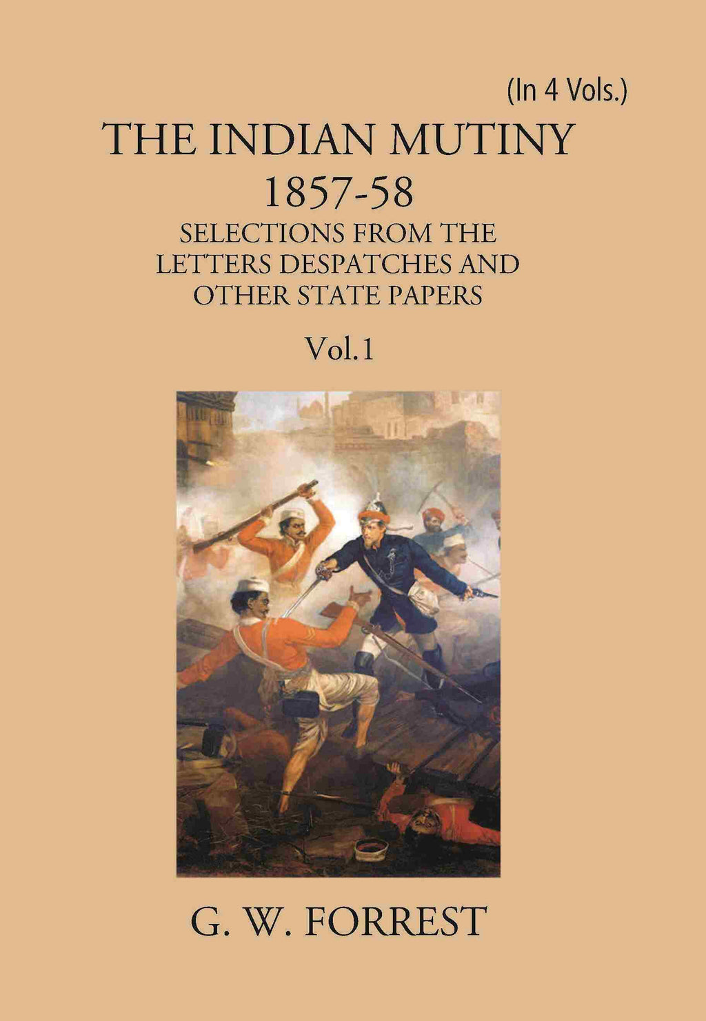 The Indian Mutiny : Selections From The Letters Despatches And Other State Papers 1857-58 Vol. 1St - Gyan Books | Grab2Buy