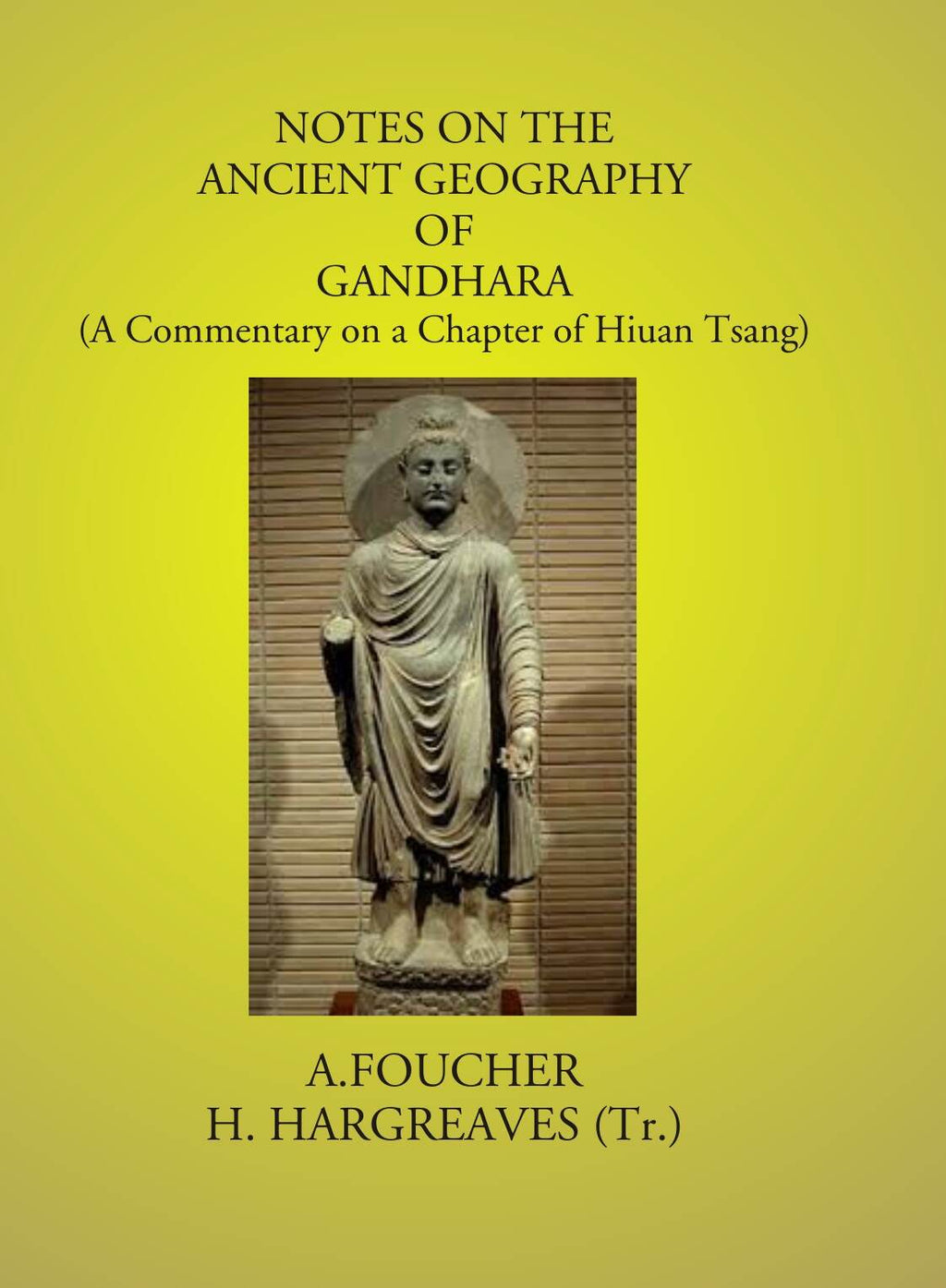 Notes On The Ancient Geography Of Gandhara: (A Commentary On A Chapter Of Hiuan Tsang) - Gyan Books | Grab2Buy