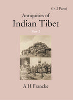 Antiquities Of Indian Tibet (The Chronicles of Ladakh and Minor Chronicles) 2nd Part - Gyan Books