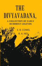The Divyavadana: A collection Of Early Buddhist Legends - Gyan Books
