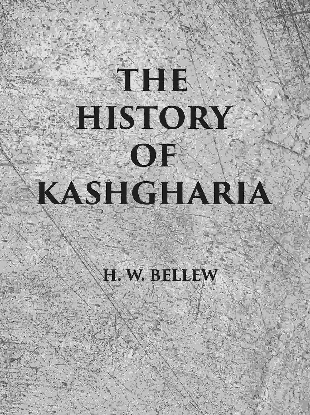 The History Of Kashgharia - Gyan Books