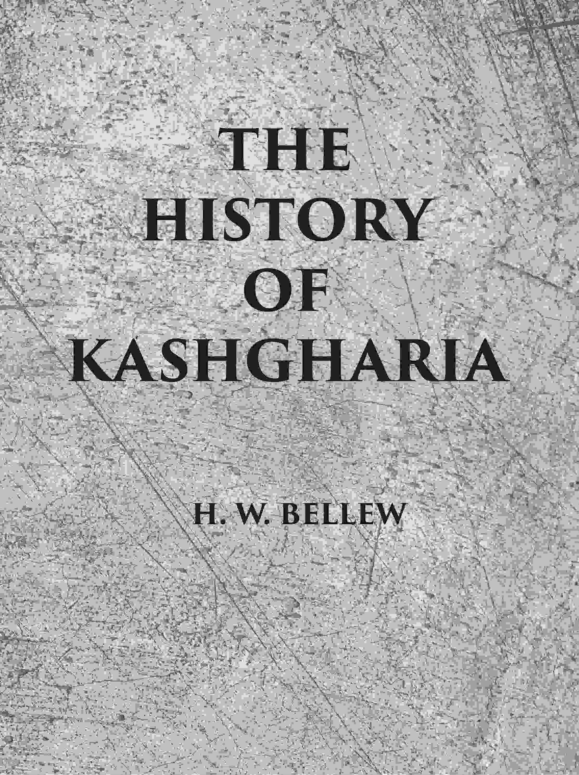 The History Of Kashgharia - Gyan Books