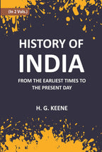 History Of India: From The Earliest Times To The Present Day For The Use Of Students And Colleges Vol. 1st - Gyan Books