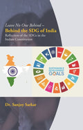 Leave No One Behind – Behind the SDG of India: Reflection of the SDGs in the Indian Constitution - Gyan Books