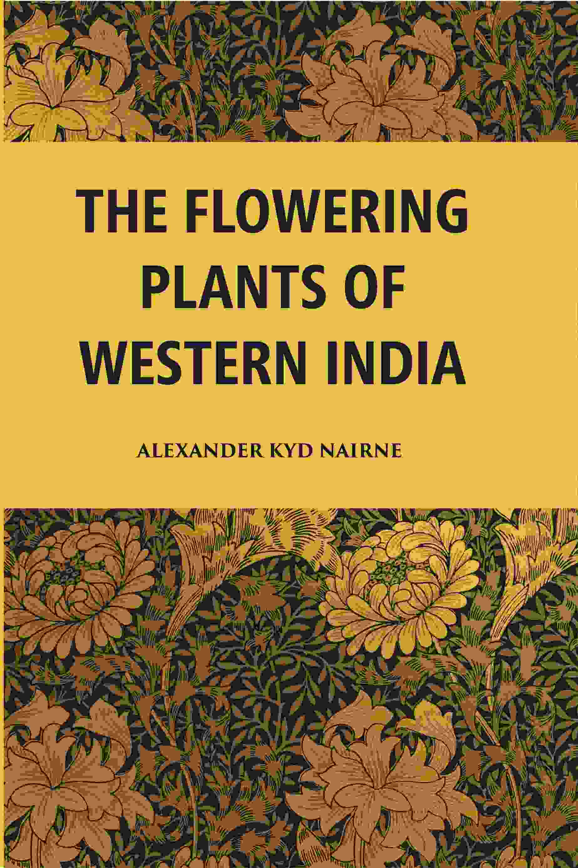 The Flowering Plants Of Western India - Gyan Books