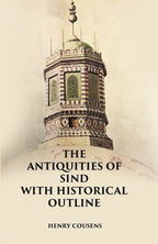 THE ANTIQUITIES OF SIND WITH HISTORICAL OUTLINE - Gyan Books
