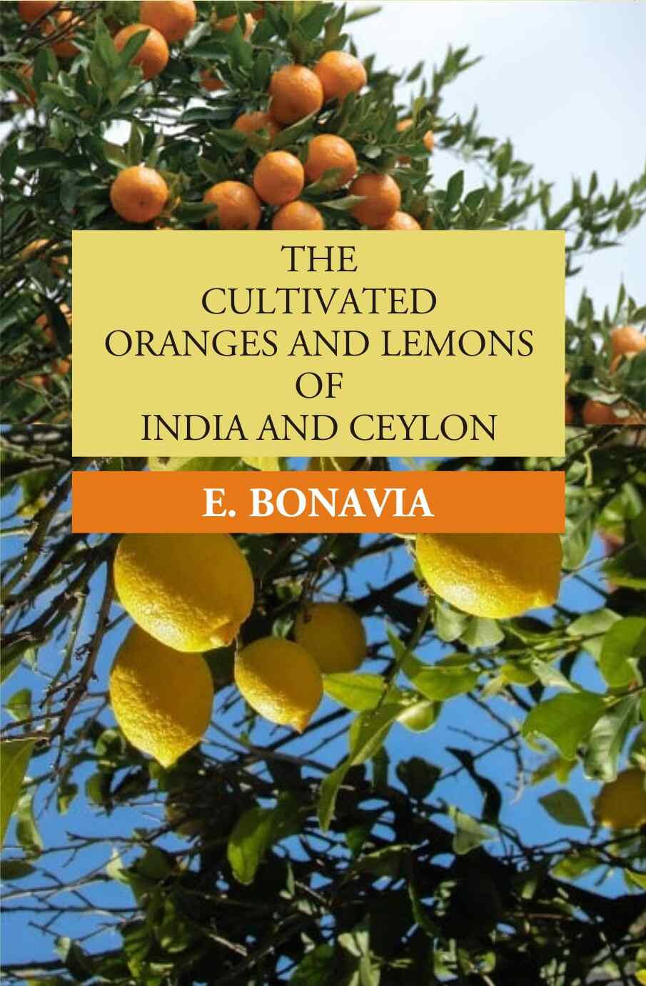 The Cultivated Oranges And Lemons Of India And Ceylon - Gyan Books | Grab2Buy
