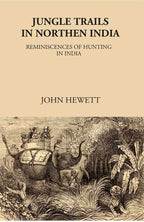 Jungle Trails in Northern India-Reminiscences of Hunting in India - Gyan Books