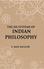 THE SIX SYSTEMS OF INDIAN PHILOSOPHY - Gyan Books