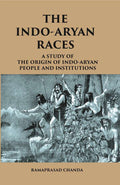 THE INDO-ARYAN RACES: A Study of The Origin of Indo-Aryan People and Institutions - Gyan Books | Grab2Buy