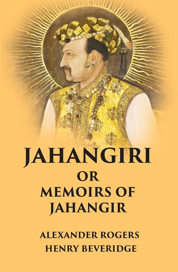 Jahangiri Or Memoirs of Jahangir - Gyan Books