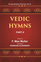 The Sacred Books of the East (VEDIC HYMNS, PART-II: HYMNS TO AGNI (MANDALAS I–V) 46th - Gyan Books