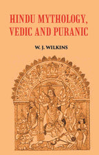 HINDU MYTHOLOGY, VEDIC AND PURANIC - Gyan Books