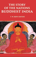 THE STORY OF THE NATIONS BUDDHIST INDIA - Gyan Books