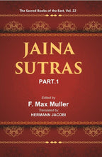 The Sacred Books of the East (JAINA-SUTRAS, PART-I: THE AKARANGA SUTRA, THE KALP ASUTRA) 22st - Gyan Books