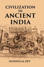 Civilization In Ancient India - Gyan Books