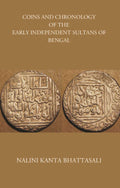 COINS AND CHRONOLOGY OF THE EARLY INDEPENDENT SULTANS OF BENGAL - Gyan Books | Grab2Buy