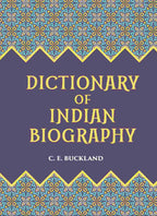 DICTIONARY OF INDIAN BIOGRAPHY - Gyan Books