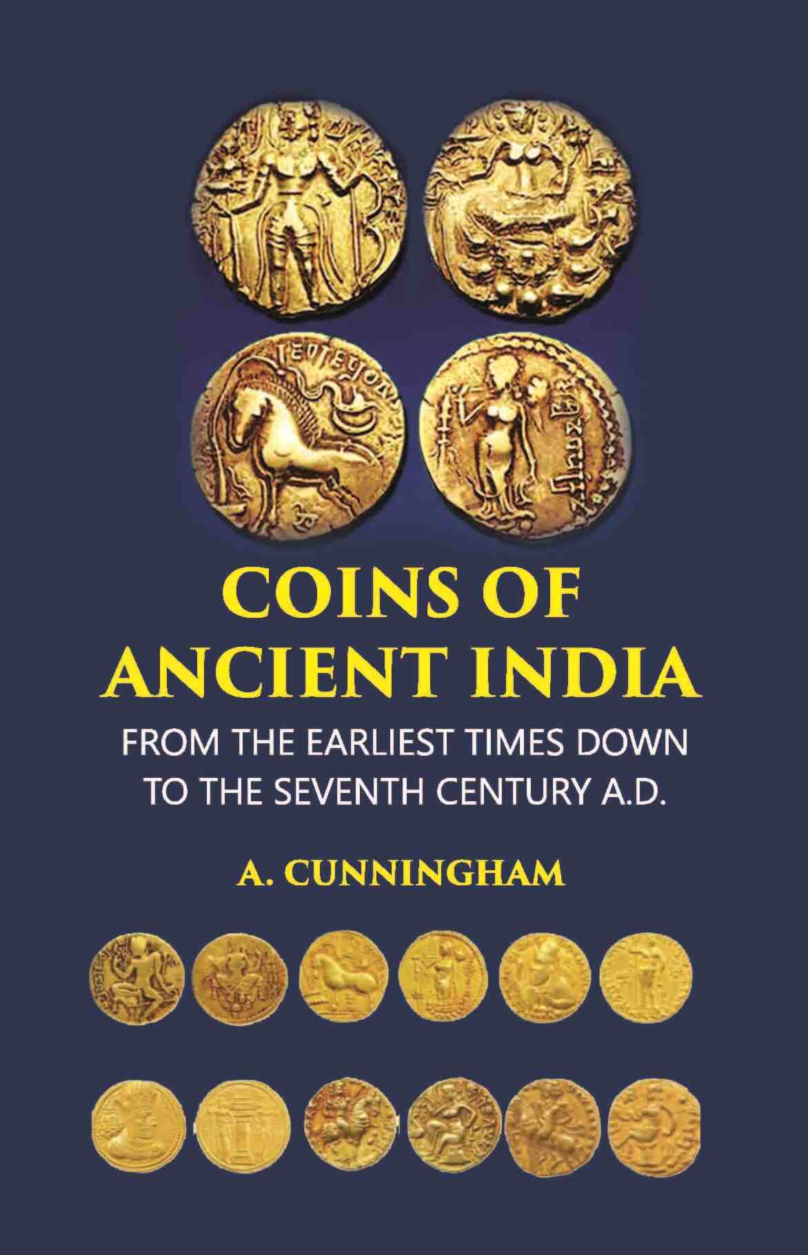 COINS OF ANCIENT INDIA: FROM THE EARLIEST TIMES DOWN TO THE SEVENTH CENTURY A.D. - Gyan Books | Grab2Buy