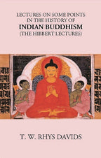 LECTURES ON SOME POINTS IN THE HISTORY OF INDIAN BUDDHISM (The Hibbert Lectures) - Gyan Books | Grab2Buy