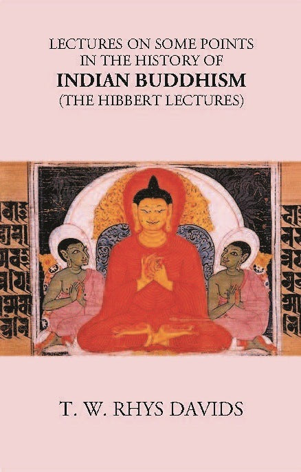 LECTURES ON SOME POINTS IN THE HISTORY OF INDIAN BUDDHISM (The Hibbert Lectures) - Gyan Books | Grab2Buy