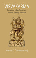 Visvakarma: Examples of Indian Architecture, Sculpture, Painting, Handicraft - Gyan Books