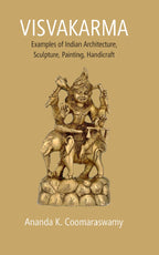 Visvakarma: Examples of Indian Architecture, Sculpture, Painting, Handicraft - Gyan Books